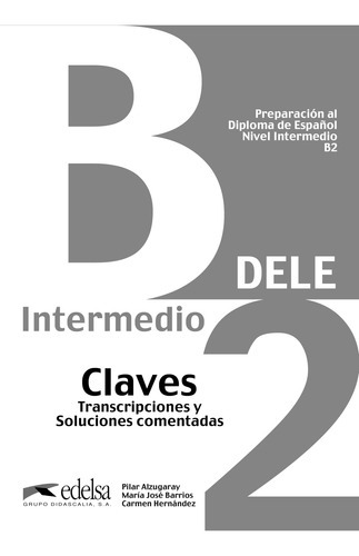 Preparación Al Dele B2 Libro De Claves, De Alzugaray Zaragüeta Pilar. Editorial Edelsa, Tapa Blanda En Español, 9999