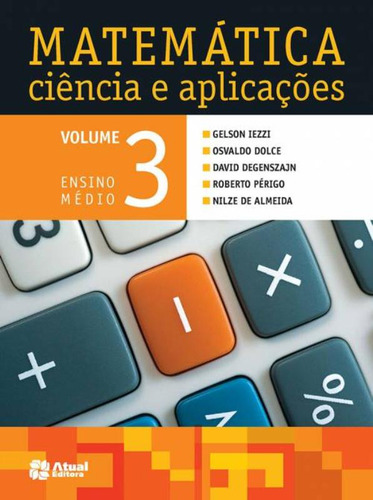 Matemática ciência e aplicações - Volume 3, de Iezzi, Gelson. Matemática ciências e aplicações Editorial Atual Didáticos, capa mole em português, 2014