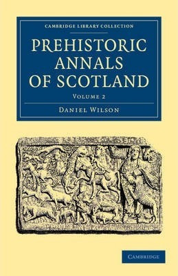 Libro Prehistoric Annals Of Scotland 2 Volume Set Prehist...