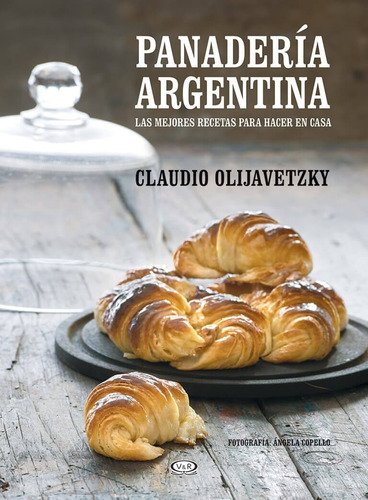 Panaderia Argentina - Claudio Olijavetzky - Libro Nuevo V&r