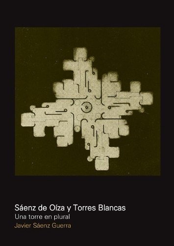 Sáenz de Oíza y Torres Blancas, de Javier Sáenz Guerra. Nobuko Diseño Editorial, tapa blanda, edición 1 en español, 2016