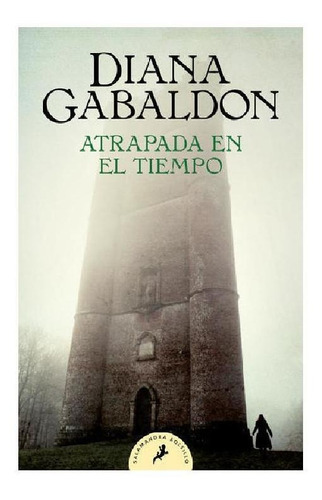 Atrapada en el tiempo ( Forastera 2 ), de Gabaldon, Diana. Serie Forastera Editorial SALAMANDRA BOLSILLO, tapa blanda en español, 2021