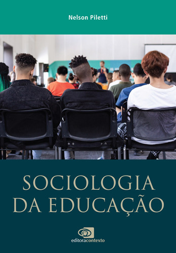 Sociologia da educação: da sala de aula aos conceitos gerais, de Piletti, Nelson. Editora Pinsky Ltda, capa mole em português, 2022