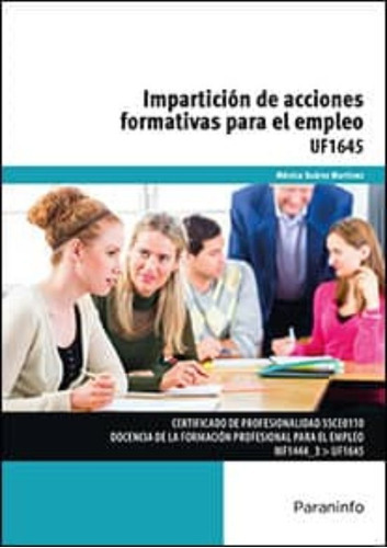 Imparticion De Acciones Formativas Para El Empleo Uf1645, De Vários Autores. Editorial Imp. Ediciones Paraninfo S.a.   Mundi Prensa, Tapa Blanda, Edición 2015 En Español