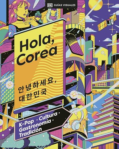 Hola, Corea (viajes Para Regalar): K-pop, Cultura, Gastronom