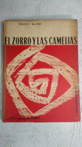 El Zorro Y Las Camelias - Ignazio Silone - Proyeccion