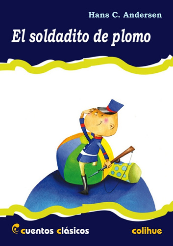 El Soldadito De Plomo - Hans Christian Andersen