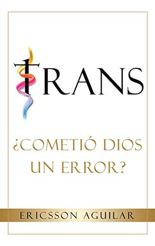 Trans: ¿cometio Dios Un Error?