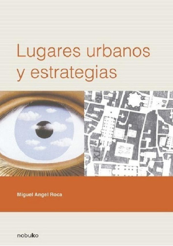 Libro - Lugares Urbanos Y Estrategias, De Roca, Miguel Ange