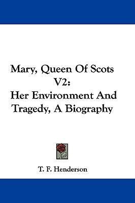 Libro Mary, Queen Of Scots V2 - T F Henderson