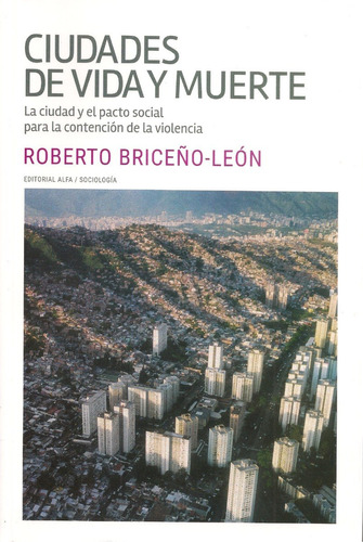 Ciudades De Vida Y Muerte / Roberto Briceño León