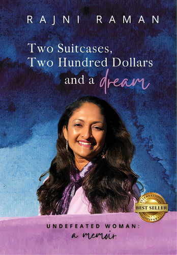 Undefeated Woman: Two Suitcases, Two Hundred Dollars And A Dream, De Raman, Rajni. Editorial Lightning Source Inc, Tapa Dura En Inglés