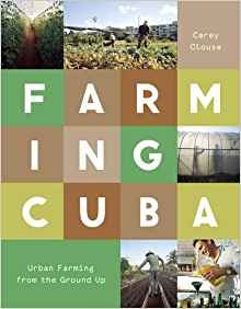 Farming Cuba Urban Agriculture From The Ground Up