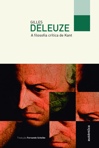 A filosofia crítica de Kant, de Deleuze, Gilles. Série Filô Autêntica Editora Ltda., capa mole em português, 2018