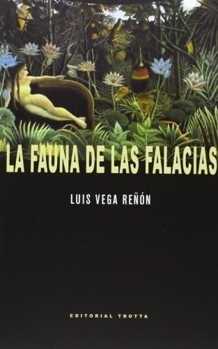 Libro - Fauna De Las Falacias, La - Luis  Vega Reñon