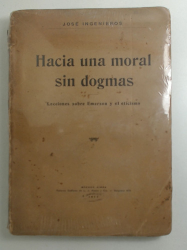 Hacia Una Moral Sin Dogmas (año. 1917) - Ingenieros, Jose