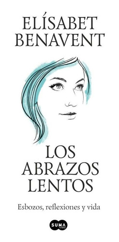Imagen 1 de 7 de Los Abrazos Lentos - Elisabet Benavent