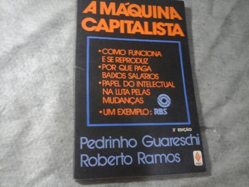 A Maquina Capitalista Pedrinho Guareschi Roberto Ramos