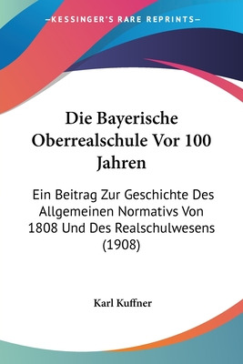 Libro Die Bayerische Oberrealschule Vor 100 Jahren: Ein B...