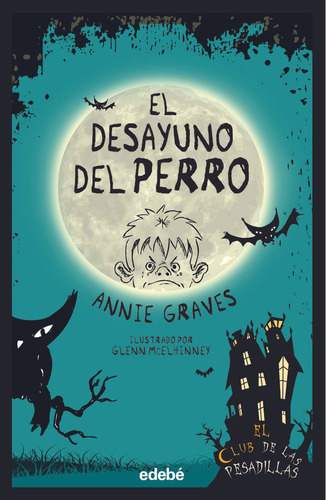 Club Pesadillas El Desayuno Del Perro, De Graves, Annie. Editorial Edebe, Tapa Blanda En Español