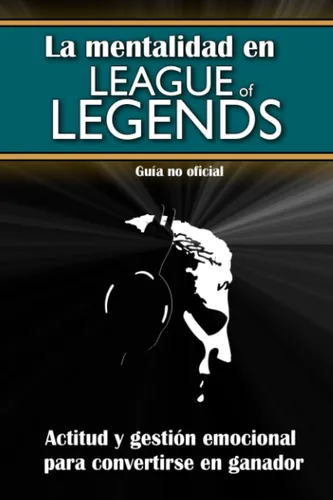 comprar Libro: La Mentalidad En League Of Legends: Actitud Y Gestión
