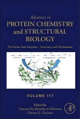 Non-heme Iron Enzymes: Structures And Mechanisms: Volume 117, De Tatyana Karabencheva-christova. Editorial Elsevier Science Publishing Co Inc, Tapa Dura En Inglés