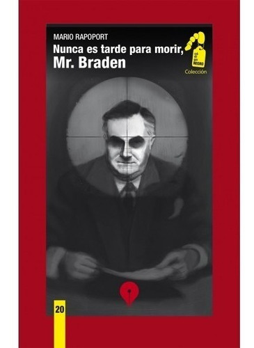 Nunca Es Tarde Para Morir, Mr. Braden - Mario Rapoport