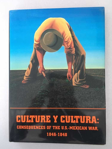 Culture Y Cultura: Consequences Of The U. S.-mexican War, 18