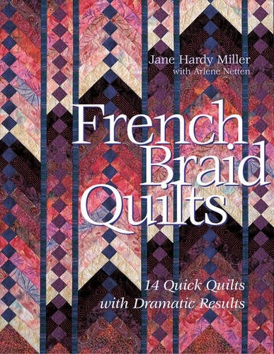 French Braid Quilts 14 Quick Quilts With Dramatic Results