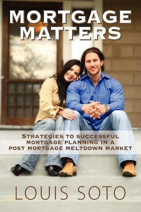 Libro Mortgage Matters - Louis Soto