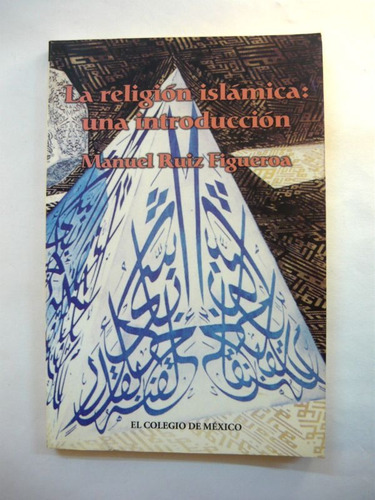 La Religión Islámica - Una Introducción, Ruiz Figueroa,