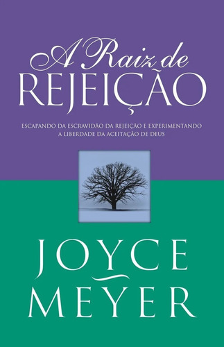 A Raiz De Rejeição Joyce Meyer Livro