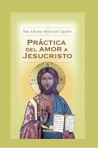 Libro: Práctica Del Amor A Jesucristo: Espiritualidad (relig