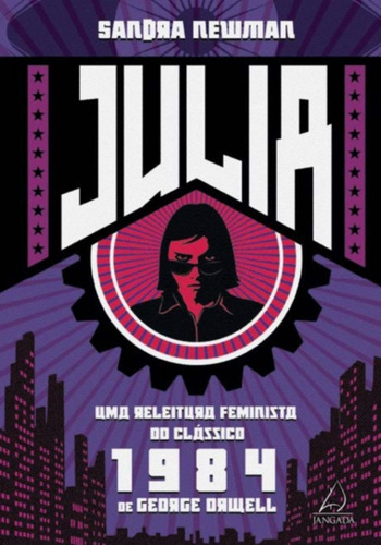 Julia - Uma Releitura Feminista Do Classico 1984, De Newman, Sandra. Editorial Jangada, Tapa Mole En Português