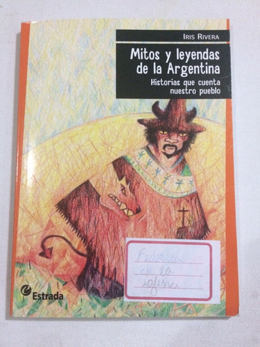 Libro Mitos Y Leyendas De La Argentina - Iris Rivera