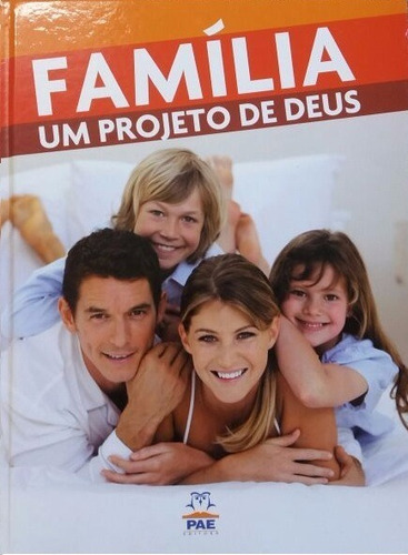 Família Um Projeto De Deus - Pae Editora