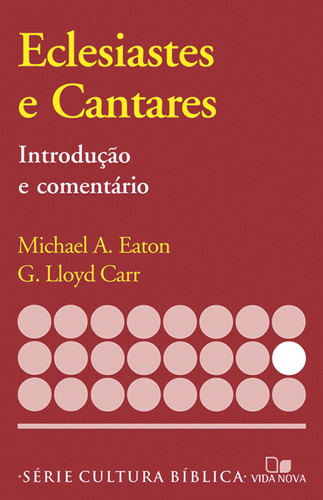 Eclesiastes E Cantares - Introdução E Comentário - Vida Nova