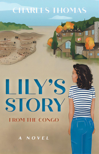 Lily's Story: From The Congo, De Thomas, Charles. Editorial Friesenpr, Tapa Blanda En Inglés