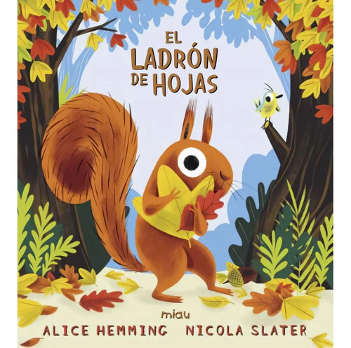 El Ladrón De Hojas (t.d), De Alice Hemming. Editorial Miau, Tapa Pasta Dura En Español