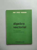Comprar Álgebra Vectorial ,con Aplicaciones A La Geometria Analitica