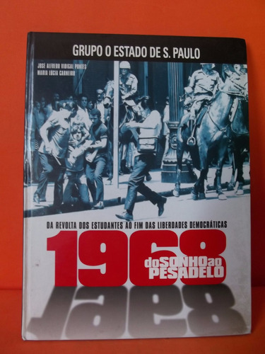 Livro - 1968 Do Sonho Ao Pesadelo - José Alfredo Vidigal