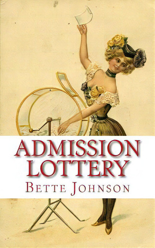 Admission Lottery, De Johnson, Bette. Editorial Createspace, Tapa Blanda En Inglés