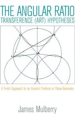 The Angular Ratio Transference (art) Hypotheses: Transference (art) Hypotheses, De James Mulberry., Vol. 1. Editorial Xlibris, Tapa Blanda En Inglés