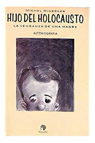 Hijo Del Holocausto / Widerker Michel, De Wiedemann Julius. Editorial Magno Ediciones En Español