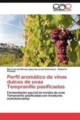 Perfil Aromatico De Vinos Dulces De Uvas Tempranillo Pasi...