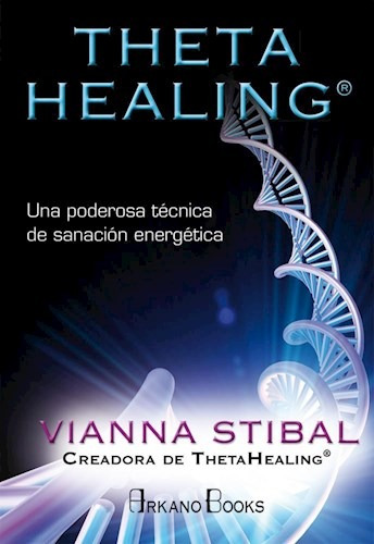 Theta Healing, Vianna Stibal, Arkano Books