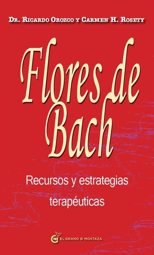 Flores De Bach. Recursos Y Estrategias Terapeuticas