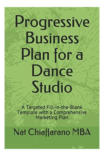 Libro: Progressive Business Plan For A Dance Studio: A Targe