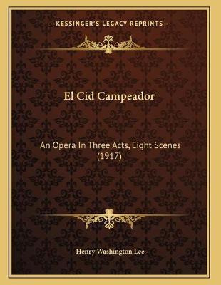 Libro El Cid Campeador : An Opera In Three Acts, Eight Sc...