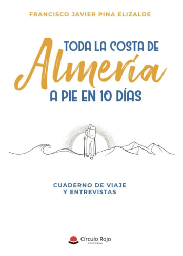 Libro: Toda La Costa De Almería A Pie En 10 Días (spanish Ed